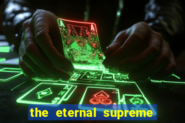 the eternal supreme pt br